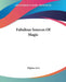 Fabulous Sources Of Magic by Eliphas Levi