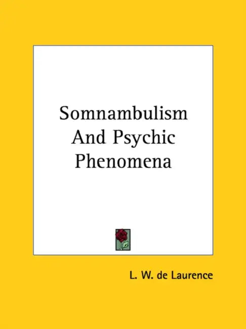 Somnambulism and Psychic Phenomena by L. W. de Laurence