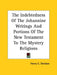 The Indebtedness Of The Johannine Writings And Portions Of The New Testament To The Mystery Religions by Henry C. Sheldon
