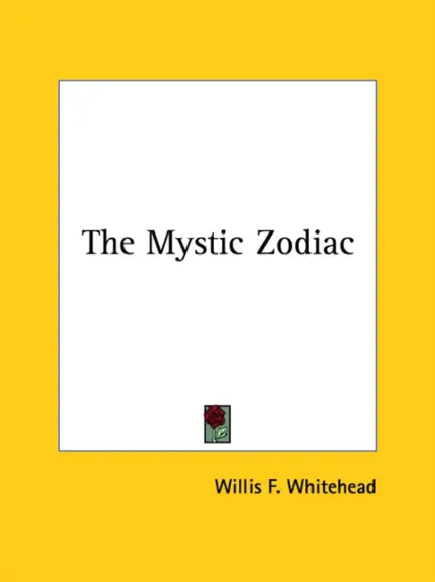 The Mystic Zodiac by Willis F. Whitehead