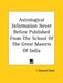 Astrological Information Never Before Published From The School Of The Great Masters Of India by I. Edward Clark