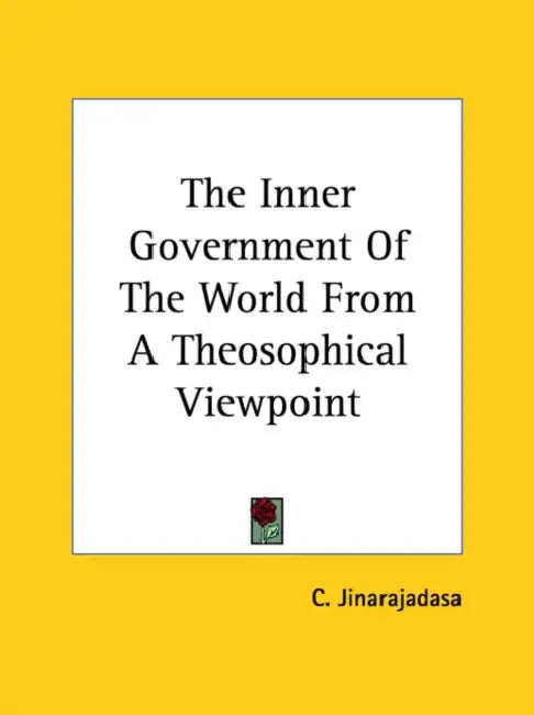 The Inner Government Of The World From A Theosophical Viewpoint by C. Jinarajadasa
