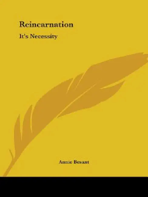 Reincarnation: It's Necessity by Annie Besant
