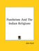 Pantheism And The Indian Religions by John Hunt