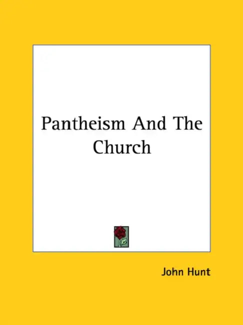 Pantheism And The Church by John Hunt