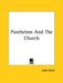Pantheism And The Church by John Hunt