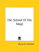 The School Of The Magi by Charles W. Littlefield