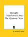 Thought Transference And The Hypnotic State by William F. Barrett