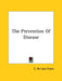 The Prevention Of Disease by C. De Lacy Evans