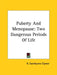 Puberty And Menopause: Two Dangerous Periods Of Life by R. Swinburne Clymer