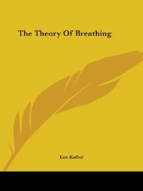 The Theory Of Breathing by Leo Kofler