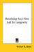 Breathing And First Aid To Longevity by Richard B. Noble