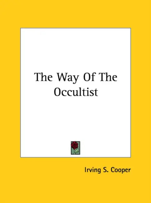 The Way Of The Occultist by Irving S. Cooper