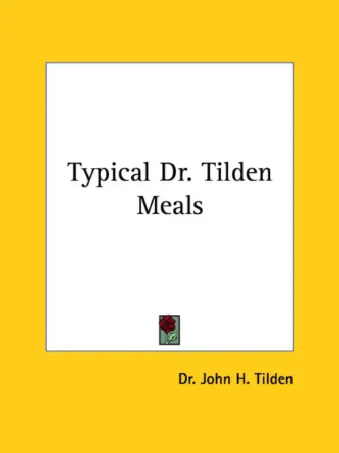 Typical Dr. Tilden Meals by John H. Tilden