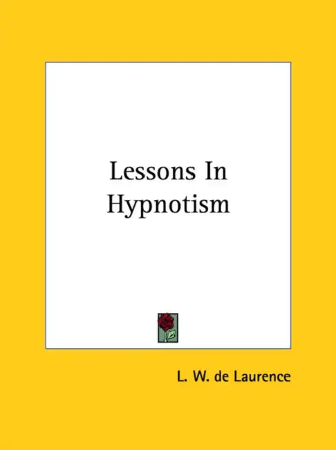 Lessons In Hypnotism by L. W. de Laurence
