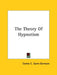 The Theory Of Hypnotism by Comte C. Saint-Germain
