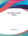 The Mishna Or Elder Talmud by Charles F. Horne