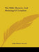 The Bible Mystery And Meaning Of Creation by Judge Thomas Troward