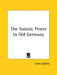 The Satanic Power In Old Germany by Lewis Spence