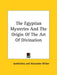The Egyptian Mysteries And The Origin Of The Art Of Divination by Iamblichos, Alexander Wilder