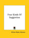 Four Kinds Of Suggestion by William Walker Atkinson