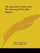 The Apostolic Gnosis And The Naming Of St. John Baptist by Thomas Simcox Lea, Frederick Bligh Bond