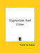 Hypnotism And Crime by Thomas Jay Hudson