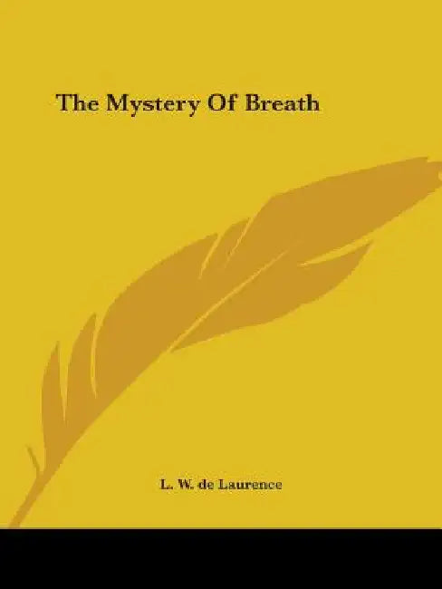 The Mystery Of Breath by L. W. de Laurence