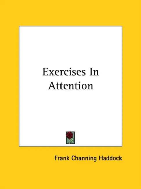 Exercises In Attention by Frank Channing Haddock