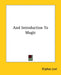 And Introduction To Magic by Eliphas Levi