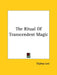 The Ritual Of Transcendent Magic by Eliphas Levi