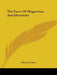 The Force Of Magnetism And Electricity by Michael Faraday