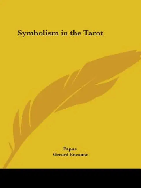 Symbolism in the Tarot by Papus, Gerard Encause