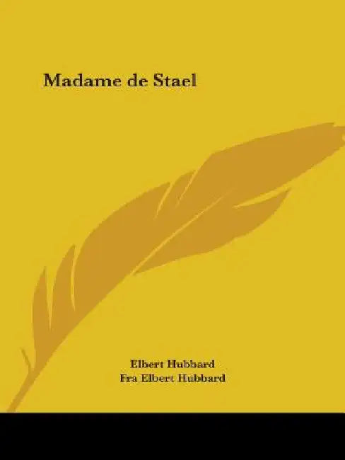 Madame de Stael by Elbert Hubbard, Fra Elbert Hubbard