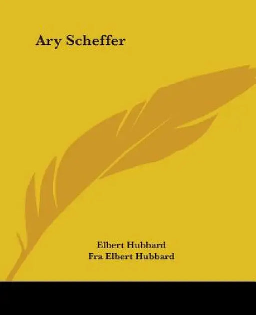 Ary Scheffer by Elbert Hubbard, Fra Elbert Hubbard