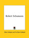 Robert Schumann by Elbert Hubbard, Fra Elbert Hubbard
