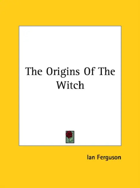 The Origins Of The Witch by Ian Ferguson