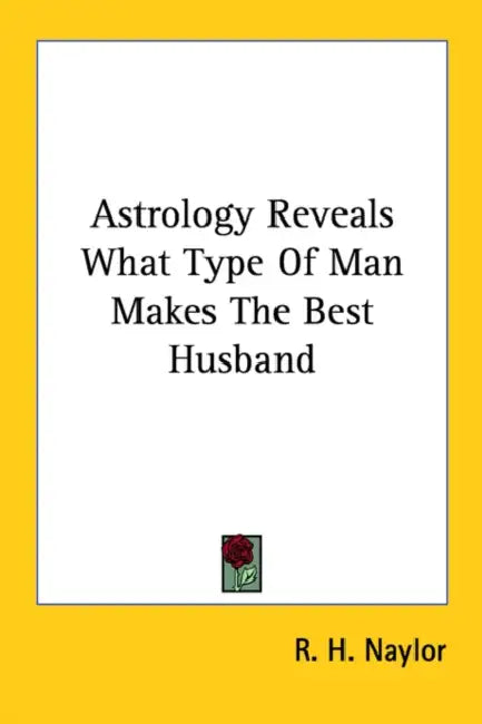 Astrology Reveals What Type Of Man Makes The Best Husband by R. H. Naylor
