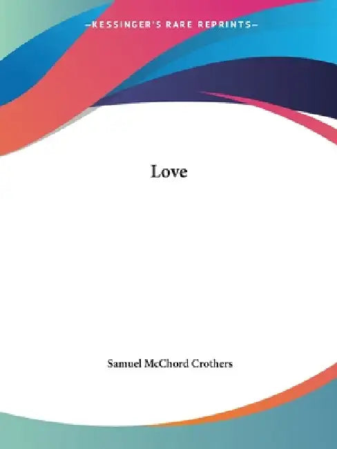 Love by Samuel McChord Crothers