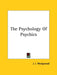 The Psychology Of Psychics by J. I. Wedgwood