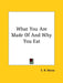 What You Are Made Of And Why You Eat by E. R. Moras