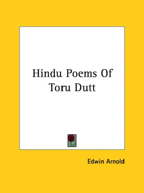 Hindu Poems Of Toru Dutt by Edwin Arnold