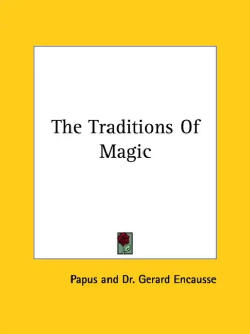 The Traditions of Magic by Papus, Gerard Encause