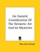 An Esoteric Consideration Of The Hermetic Art And Its Mysteries by Mary Anne Atwood