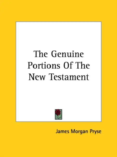 The Genuine Portions Of The New Testament by James Morgan Pryse