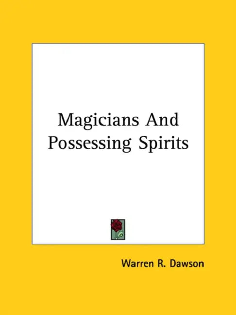 Magicians And Possessing Spirits by Warren R. Dawson