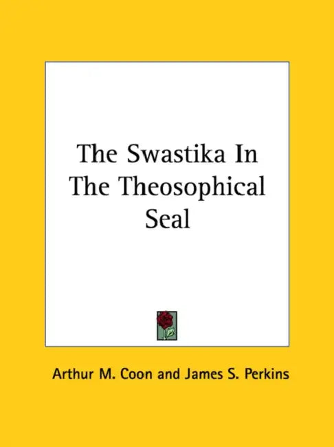 The Swastika In The Theosophical Seal by Arthur M. Coon, James S. Perkins