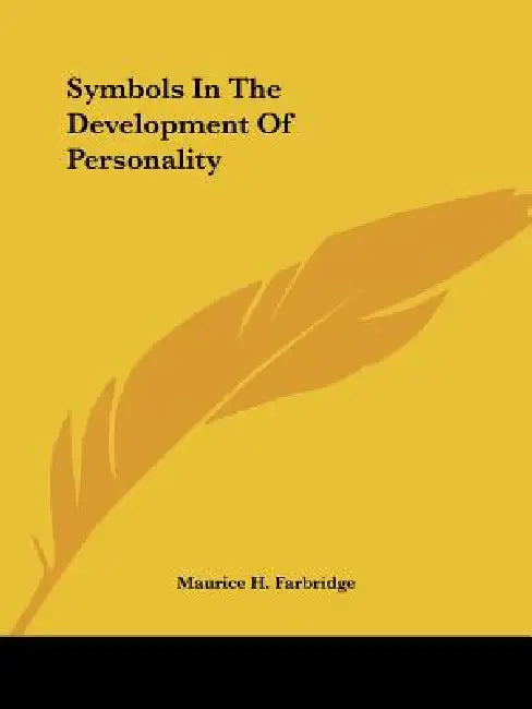 Symbols In The Development Of Personality by Maurice H. Farbridge