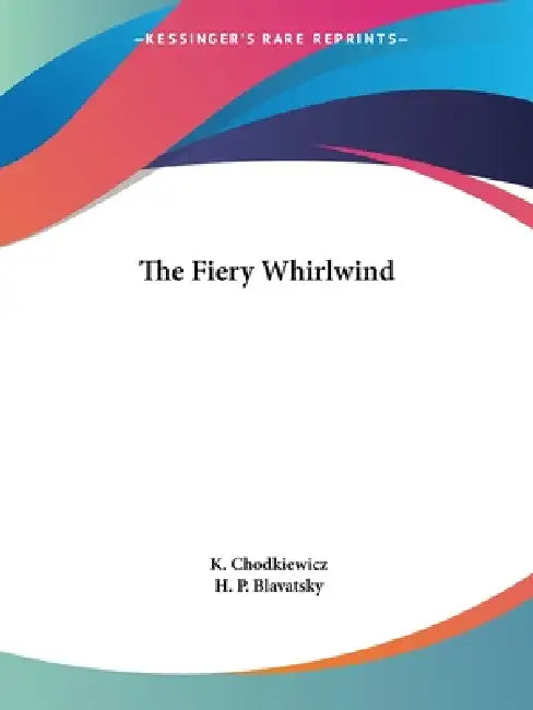 The Fiery Whirlwind by K. Chodkiewicz, H. P. Blavatsky