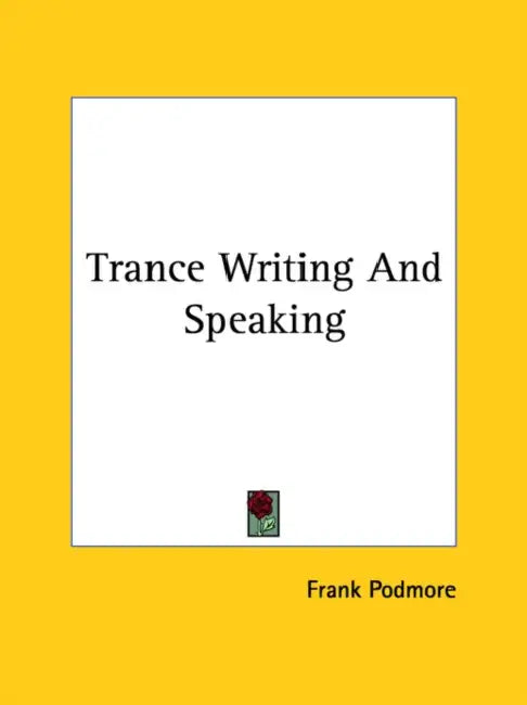 Trance Writing And Speaking by Frank Podmore